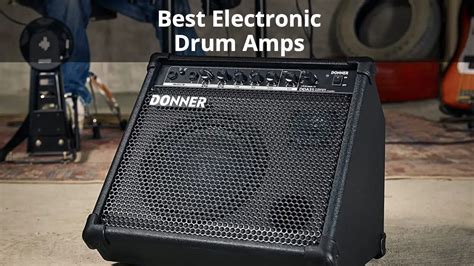 7 Best Electronic Drum Amps In 2022: A Buyer's Guide.